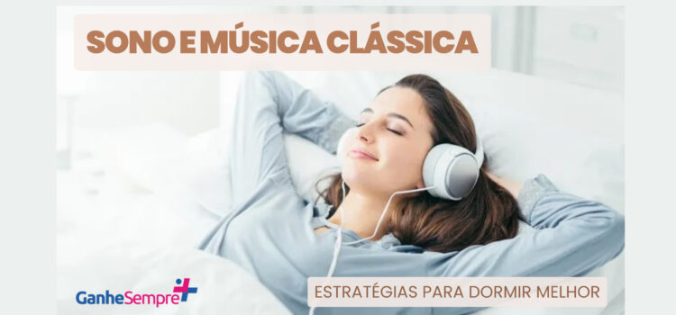 Sono e música clássica: Estratégias para dormir melhor